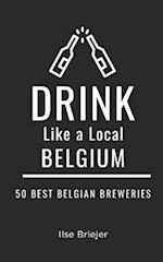 Drink Like a Local- Belgium: 50 Best Belgian Breweries 