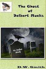 The Ghost of Delbert Mucks 