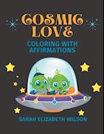 COSMIC LOVE: COLORING WITH AFFIRMATIONS 