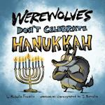 Werewolves Don't Celebrate Hanukkah 