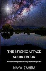 The Psychic Attack Sourcebook: Understanding and Surviving the Unimaginable 