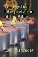 The Mystical Interpretation of the Bible by Kabbalah 