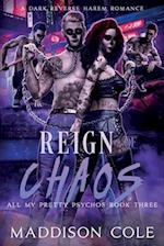 Reign of Chaos: All My Pretty Psychos Book Three 