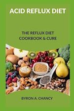 ACID REFLUX DIET: The Reflux Diet Cookbook & Cure 