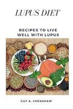 LUPUS DIET: Recipes to Live Well With Lupus 