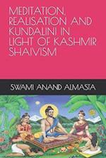 MEDITATION, REALISATION AND KUNDALINI IN LIGHT OF KASHMIR SHAIVISM 