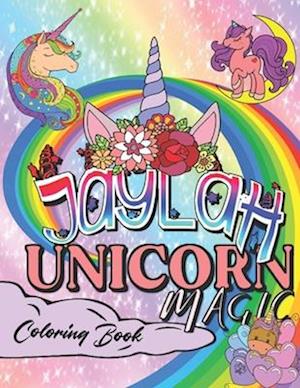 Jaylah's Unicorn Magic Coloring Book: Personalized Custom Photo Unicorn Coloring Book