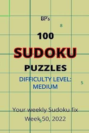 BP's 100 SUDOKU PUZZLES - DIFFICULTY MEDIUM - WEEK 50, 2022