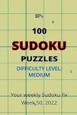 BP's 100 SUDOKU PUZZLES - DIFFICULTY MEDIUM - WEEK 50, 2022 