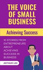 The Voice of Small Business: Achieving Success 