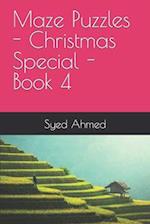 Maze Puzzles - Christmas Special - Book 4 