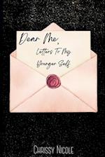 Dear Me: Letters To My Younger Self 