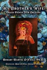 My Brother's Wife: Degas Paints New Orleans 