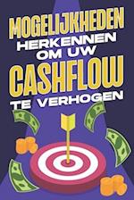 Mogelijkheden Herkennen Om Uw Cashflow Te Verhogen