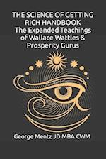 The Science of Getting Rich Handbook - The Expanded Teachings of Wallace Wattles & Prosperity Gurus 