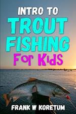 Intro to Trout Fishing For Kids 