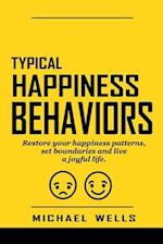 Typical Happiness Behaviors: Restore your happiness patterns, set boundaries and live a joyful life. 