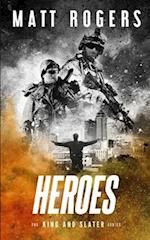 Heroes: A King & Slater Thriller 