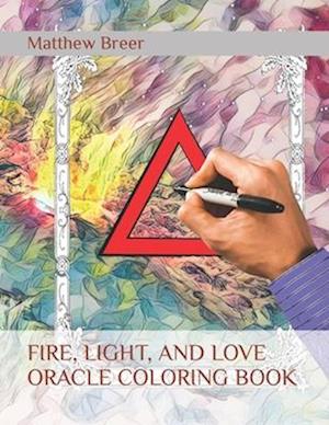 FIRE, LIGHT, AND LOVE ORACLE COLORING BOOK