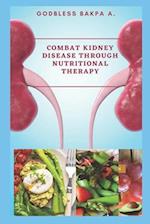 Combat Kidney Disease Through Nutritional Therapy 