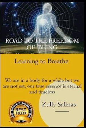 ROAD TO THE FREEDOM OF BEING: LEARNING TO BREATHE