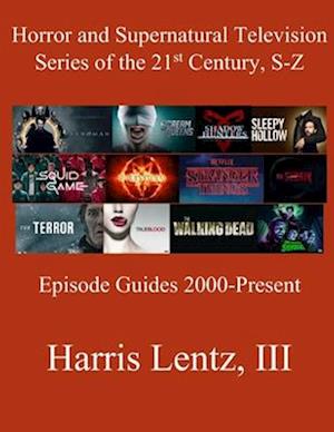 Horror and Supernatural Television Series of the 21st Century, S-Z: Episode Guides, 2000 - Present