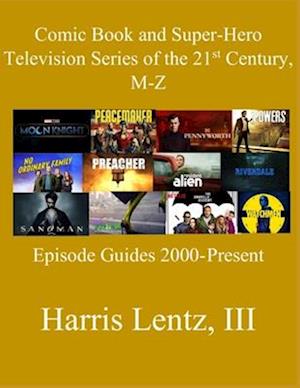 Comic Book and Super-Hero Television Series of the 21st Century, M-Z: Episode Guides, 2000 - Present