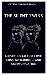 THE SILENT TWINS: A Riveting Tale of Love, Loss, Sisterhood, And Communication 