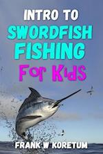 Intro to Swordfish Fishing for Kids 