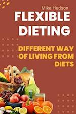 FLEXIBLE DIETING: different way of living from diets 