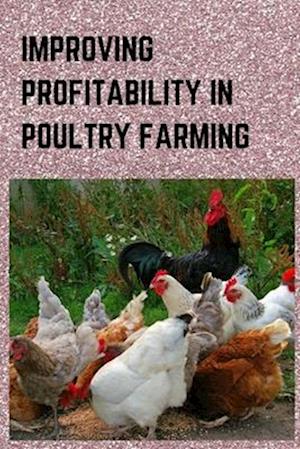 IMPROVING PROFITABILITY IN POULTRY FARMING
