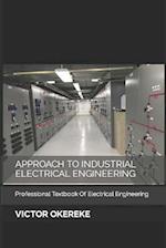 APPROACH TO INDUSTRIAL ELECTRICAL ENGINEERING : Professional Textbook Of Electrical Engineering 