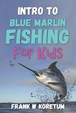 Intro to Blue Marlin Fishing for Kids 