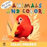 My first words : Animals and colors: with 40 beautiful illustrations 