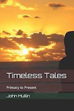 Timeless Tales: Primacy to Present 