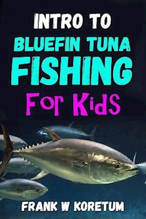 Intro to Bluefin Tuna Fishing for Kids