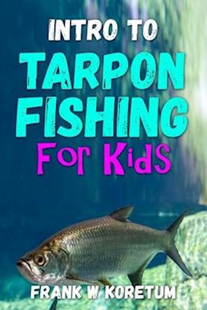 Intro to Tarpon Fishing for Kids