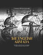 The English Armada: The History of the Counter Armada Sent by Queen Elizabeth to Spain in 1589 