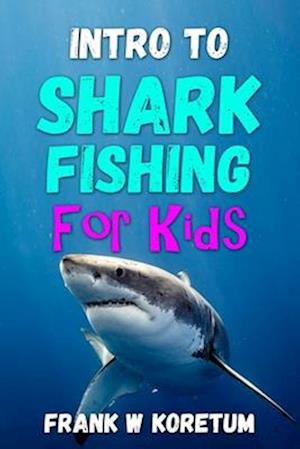 Intro to Shark Fishing for Kids