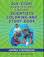 Our-Story Black History for Kids : Scientists Coloring and Story Book 