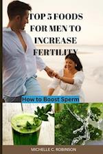 Top 5 Foods For Men to Increase Fertility 