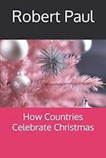 How Countries Celebrate Christmas 