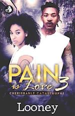 Pain Is Love 3: Cherishable Catastrophe 