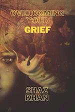 Overcoming Your Grief: What Do I Do Now? 