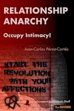 Relationship Anarchy: Occupy Intimacy! 