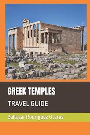 GREEK TEMPLES: TRAVEL GUIDE