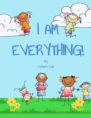 I Am Everything!: What do you want to be when you grow up?