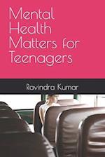 Mental Health Matters for Teenagers 