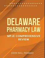 DELAWARE PHARMACY LAW : MPJE COMPREHENSIVE REVIEW 