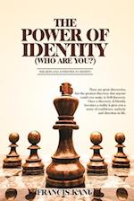 THE POWER OF IDENTITY (Who are you?): An Antidote to discover and fulfill Destiny 